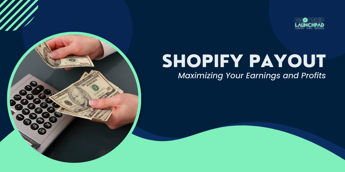 Shopify Payout Maximizing Your Earnings and Profits