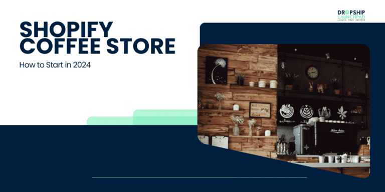 Shopify coffee store How to Start in 2024