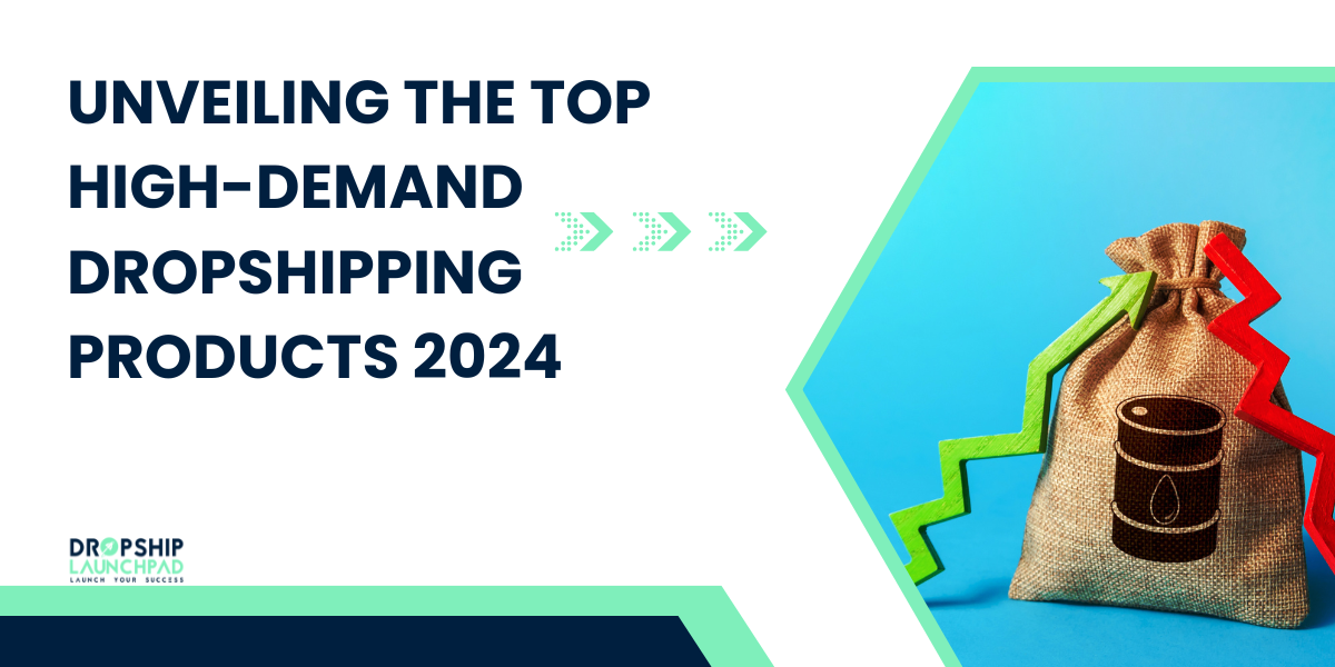 Unveiling the Top High-Demand Dropshipping Products 2024