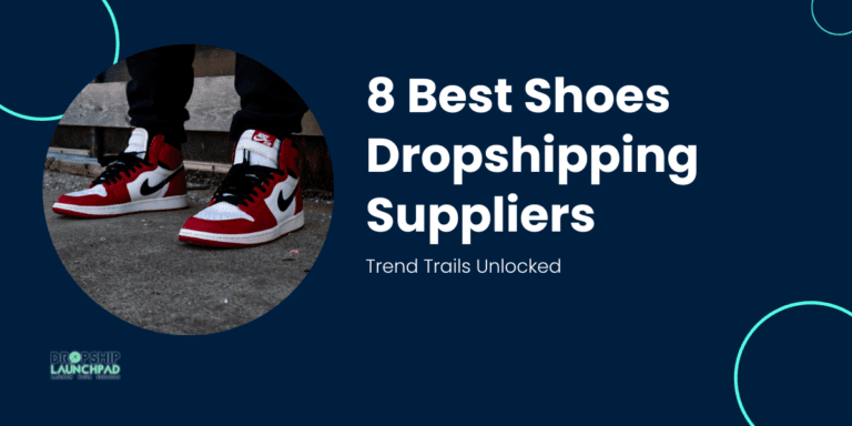 8 Best Shoes Dropshipping Suppliers Trend Trails Unlocked