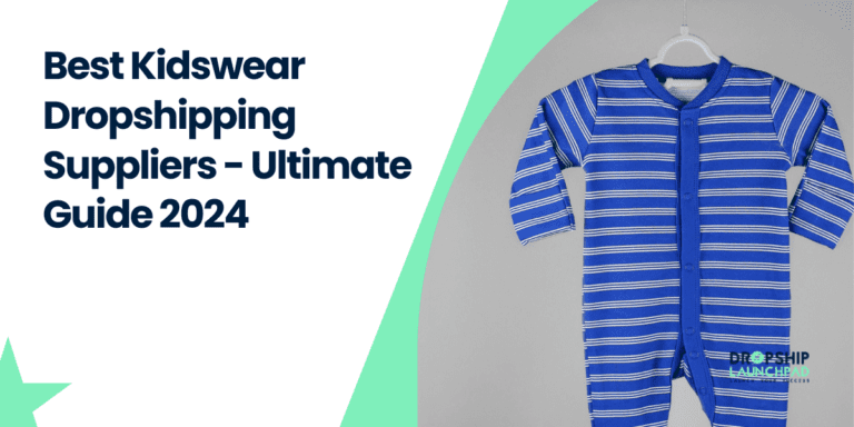 Best Kidswear Dropshipping Suppliers - [Ultimate Guide 2024)