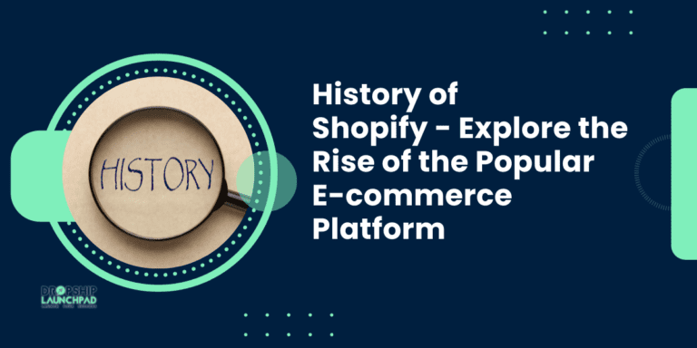 History of Shopify - Explore the Rise of the Popular E-commerce Platform