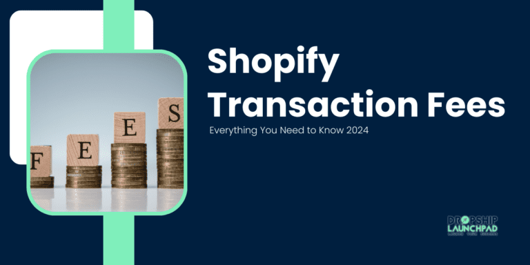 Shopify Transaction Fees Everything You Need to Know [2024]