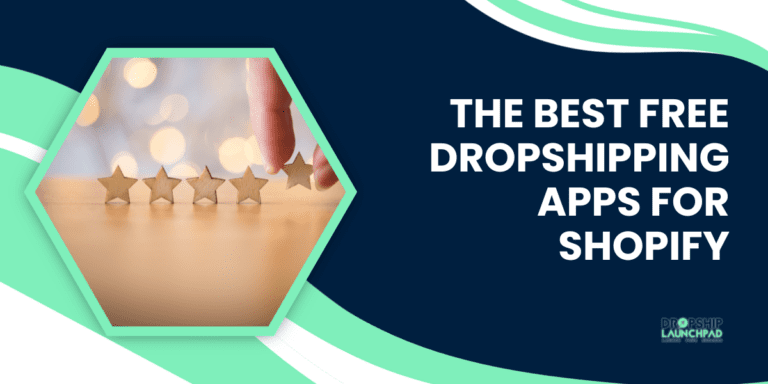 The Best Free Dropshipping apps for Shopify boost your sales
